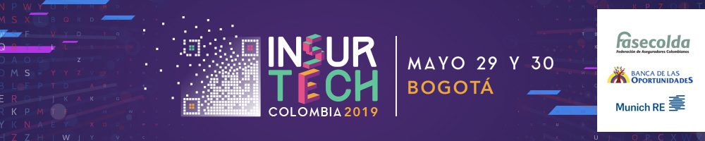InsurTech Colombia 2019 es el evento más importante en América Latina